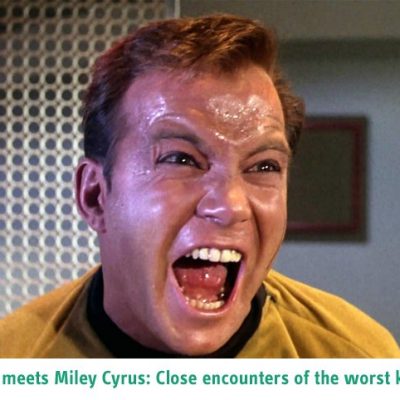 Captain James T Kirk meets Miley Cyrus